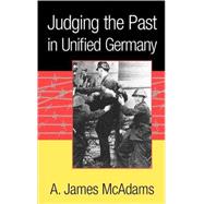 Judging the Past in Unified Germany