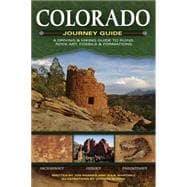 Colorado Journey Guide A Driving & Hiking Guide to Ruins, Rock Art, Fossils & Formations