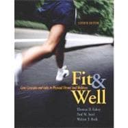 Fit and Well : Core Concepts and Labs in Physical Fitness and Wellness with PowerWeb/Online Learning Center Bind-in Card and Daily Fitness and Nutrition Journal