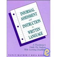 Informal Assessment and Instruction in Written Language A Practitioner's Guide for Students with Learning Disabilities
