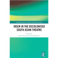 Ibsen in the Decolonised South Asian Theatre