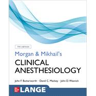 Morgan and Mikhail's Clinical Anesthesiology