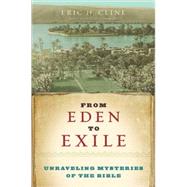 From Eden to Exile Unraveling Mysteries of the Bible