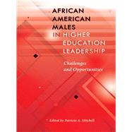 African American Males in Higher Education Leadership