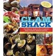 Clam Shacks The Ultimate Guide to New England's Most Fantastic Seafood Eateries