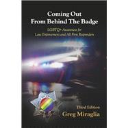 Coming Out From Behind The Badge LGBTQ+ Awareness for Law Enforcement and All First Responders