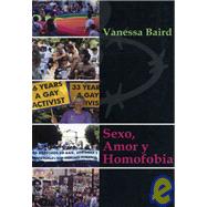 Sexo, Amor Y Homofobia/ Sex, Love and Homophobia