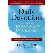 Daily Devotions Inspired by 90 Minutes in Heaven 90 Readings for Hope and Healing