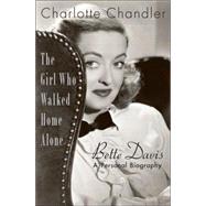 The Girl Who Walked Home Alone; Bette Davis, A Personal Biography