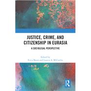 Justice, Crime, and Citizenship in Eurasia