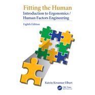 Fitting the Human: Introduction to Ergonomics/Human Factors Engineering