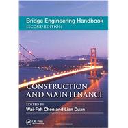 Bridge Engineering Handbook, Second Edition: Construction and Maintenance