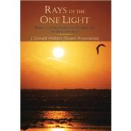 Rays of the One Light Weekly Commentaries on the Bible & Bhagavad Gita