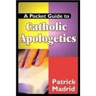 A Pocket Guide to Catholic Apologetics