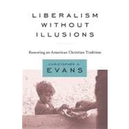 Liberalism Without Illusions