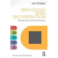 Psychology after Deconstruction: Erasure and Social Reconstruction