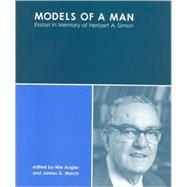 Models of a Man Essays in Memory of Herbert A. Simon