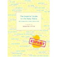 Experts' Guide to the Baby Years : 100 Things Every Parent Should Know