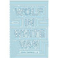 Wolf in White Van A Novel