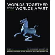 Worlds Together, Worlds Apart A History of the World from the Beginnings of Humankind to the Present