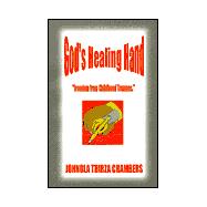 God's Healing Hand : Freedom from Childhood Traumas