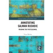 Annotating Salman Rushdie: Reading the Postcolonial
