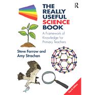 The Really Useful Science Book: A framework of knowledge for primary teachers
