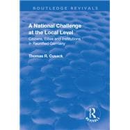 A National Challenge at the Local Level: Citizens, Elites and Institutions in Reunified Germany