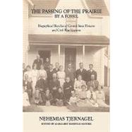 The Passing of the Prairie by a Fossil: Biographical Sketches of Central Iowa Pioneers and Civil War Veterans
