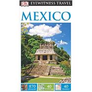DK Eyewitness Travel Guide: Mexico