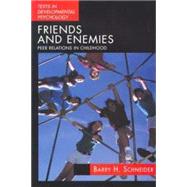 Friends and Enemies: Peer Relations and Friendships in Childhood