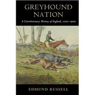 Greyhound Nation: A Coevolutionary History of England, 1200â€“1900