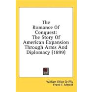 Romance of Conquest : The Story of American Expansion Through Arms and Diplomacy (1899)