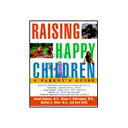 Raising Happy Children : A Parent's Guide