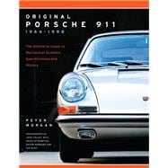 Original Porsche 911 1964-1998 The Definitive Guide to Mechanical Systems, Specifications and History