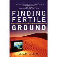 Finding Fertile Ground Identifying Extraordinary Opportunities for New Ventures (paperback)