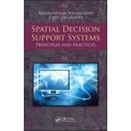 Spatial Decision Support Systems: Principles and Practices