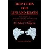 Identities for Life and Death : Can We Save Us from Our Toxically Storied Selves?