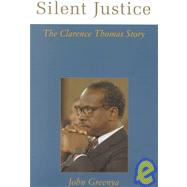 Silent Justice : The Clarence Thomas Story