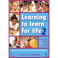 Learning to Learn for Life No. 2 : Research and Practical Examples for Key Stage 2