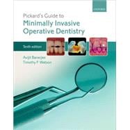 Pickard's Guide to Minimally Invasive Operative Dentistry