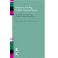 Education, Training and the Future of Work I: Social, Political and Economic Contexts of Policy Development