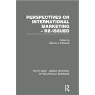 Perspectives on International Marketing - Re-issued (RLE International Business)