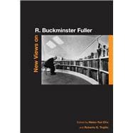 New Views on R. Buckminster Fuller