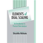Elements of Dual Scaling: An Introduction To Practical Data Analysis