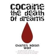 Cocaine the Death of Dreams