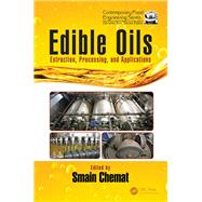 Edible Oils: Extraction, Processing and Applications