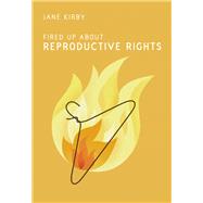 Fired Up About Reproductive Rights