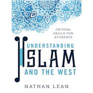 Understanding Islam and the West Critical Skills for Students