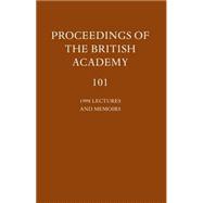 Proceedings of the British Academy Volume 101: 1998 Lectures and Memoirs